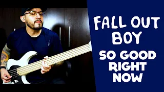 Fall Out Boy - So Good Right Now ( Bass Cover + TAB )