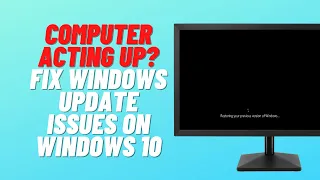 Computer Acting Up? Fix Windows Update Issues on Windows 10