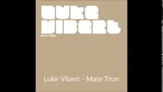 Luke Vibert - Mate Tron