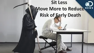 Sit Less and Move More to Reduce Risk of Early Death