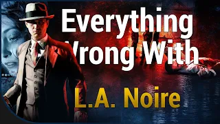 GAME SINS | Everything Wrong With L.A. Noire