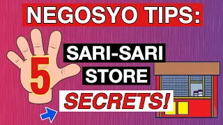 NEGOSYO TIPS: SARI SARI STORE SECRETS kung PAANO ito PAPALAGUIN ng MABILIS!