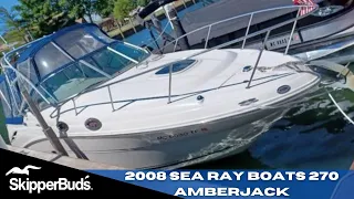 2008 Sea Ray 270 Amberjack Cruiser Tour SkipperBud's