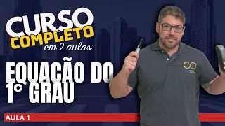 Equações do 1º grau PARA CONCURSO - Curso completo - aula 1