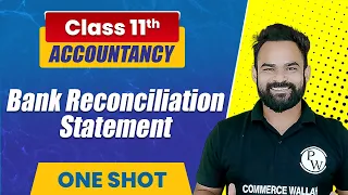 Bank Reconciliation Statement in One Shot | Class 11th Accounts | Commerce Wallah by PW