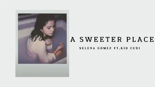 Selena Gomez - A Sweeter Place ft. Kid Cudi 中文翻譯