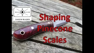 Shaping Pine cone knife scales