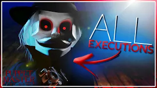 ALL Executions (So Far) | Puppet Master: The Game