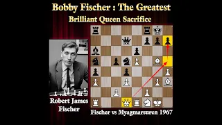 Bobby Fischer's Brilliant Queen Sacrifice | Fischer vs Myagmarsuren 1967