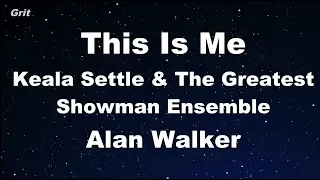 This Is Me - Alan Walker, Keala Settle & The Greatest Showman Ensemble Karaoke 【No Guide Melody】