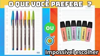 ✏️ O QUE VOCÊ PREFERE ? | 📝 Difícil escolher 📚 | Edição: Materiais Escolares | #quiz