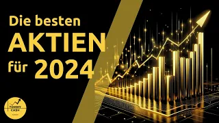 Die besten Aktien für 2024: Meine Top 7 Empfehlungen