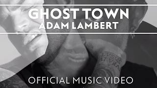 Adam Lambert - "Ghost Town" [Official Music Video]