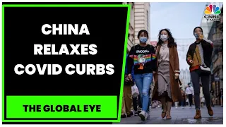 China Eases COVID Restrictions After Protests, Home Isolation For Mild Symptoms | The Global Eye