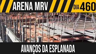 ARENA MRV | 4/10 AVANÇOS DA ESPLANADA | 24/07/2021