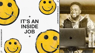 It's An Inside Job | Stress Management | Part 4 | Jerry Flowers