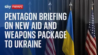 Pentagon Briefing on new $800m US aid and weapons package for Ukraine