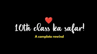 10th class ka safar! ❤️ | 10th class memories | end of 10th class | school ka safar | words by kksb