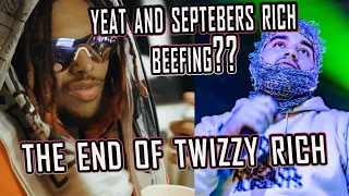 YEAT and SEPTEMEBRSRICH are BEEFING ?? : THE END of TWIZZYRICH Entertainment