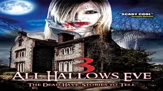 3: All Hallows Eve - Horror Anthology That Will CURL YOUR TOES and SCARE You To DEATH! - WATCH