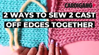 2 ways to seam 2 cast off edges together | Learn to knit with Cardigang