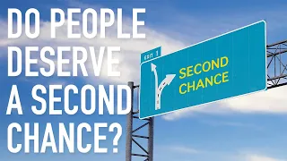 Do People Deserve a Second Chance?