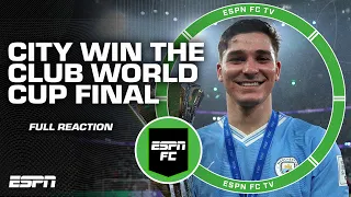 [FULL REACTION] Manchester City win the FIFA Club World Cup Final 🏆 | ESPN FC