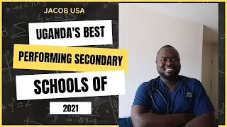 Best performing secondary schools in uganda 2021