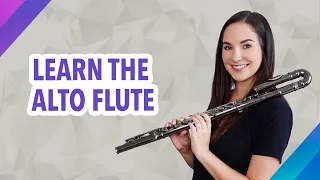Learn The Alto Flute | Alto Flute Basics | Tips & Tricks for Alto Flute