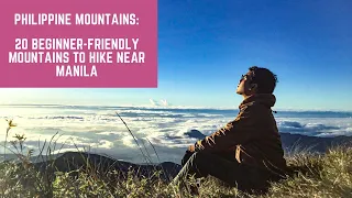 Philippine Mountains: 20 Beginner-friendly mountains to climb near Manila | By MC Santiago