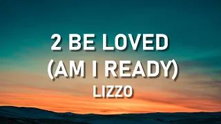 Lizzo - 2 Be Loved (Am I Ready)  (Lyric Video)