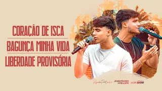 João Pedro e Fellipe - Coração de Isca / Bagunça Minha Vida / Liberdade Provisória -  COVER