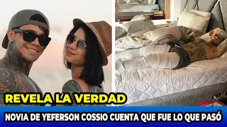 NOVIA DE YEFERSON COSSIO REVELA COMO FUE EL ACCIDENTE, CUENTA LA VERDAD
