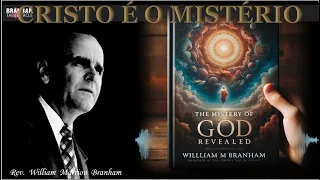 Christ is the Mystery of God Revealed Part 1 - William Marrion Branham