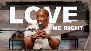 Love Me Right || Thrive With Dr. Dharius Daniels