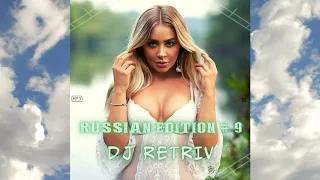 DJ Retriv - Russian Edition #9 🔆