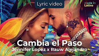 Jennifer Lopez, Rauw Alejandro - Cambia el paso | #LaLetra Lyric Vídeo x Made in Latino