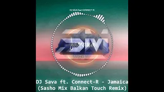 DJ Sava ft. Connect-R - Jamaica (Sasho Mix Balkan Touch Remix)