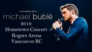 Michael Buble 2019 Hometown Concert Rogers Arena Vancouver BC