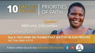 SERMON  |  DAYN 5  |  Focusing on Things that Matter in our Prayers |  Millicent Odhiambo