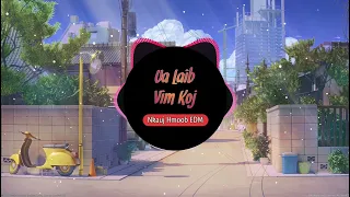 Ua laib vim koj Remix - Lab Thoj || Nkauj Hmoob EDM