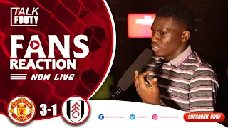 Manchester United 3-1 Fulham | Nigerian Fans Reaction | FA Cup Highlights