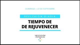 TIEMPO DE REJUVENECER | MEDITACIÓN EN FAMILIA