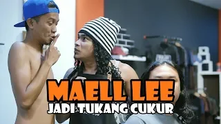 MAELL LEE JADI TUKANG CUKUR