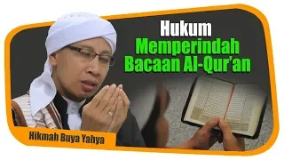 Hukum Memperindah Bacaan Al Qur'an - Hikmah Buya Yahya