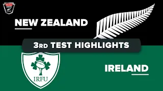 July Internationals | New Zealand v Ireland - Third Test Highlights