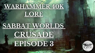 Warhammer 40k Lore - Sabbat Worlds Crusade, Episode 3