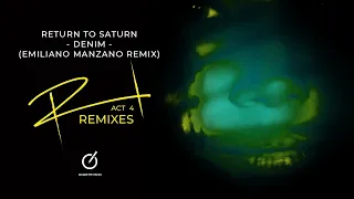 Return to Saturn - Denim (Emiliano Manzano Remix)