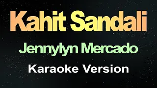 Kahit Sandali - Jennylyn Mercado (Karaoke Version)