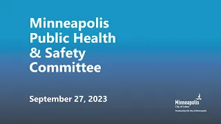 September 27, 2023 Public Health & Safety Committee
